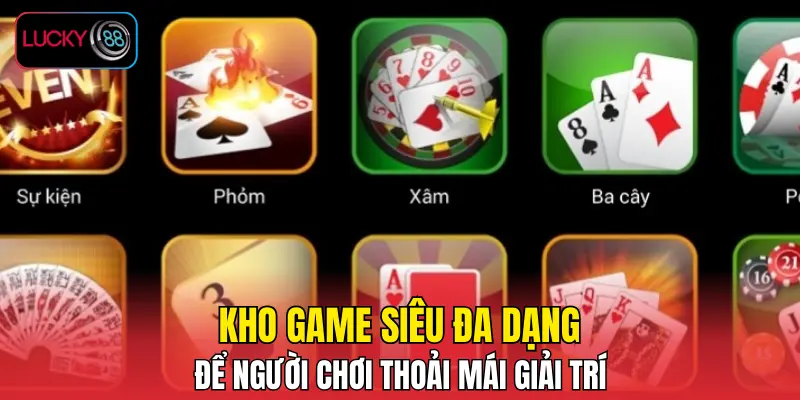 Kho game siêu đa dạng để người chơi thoải mái giải trí