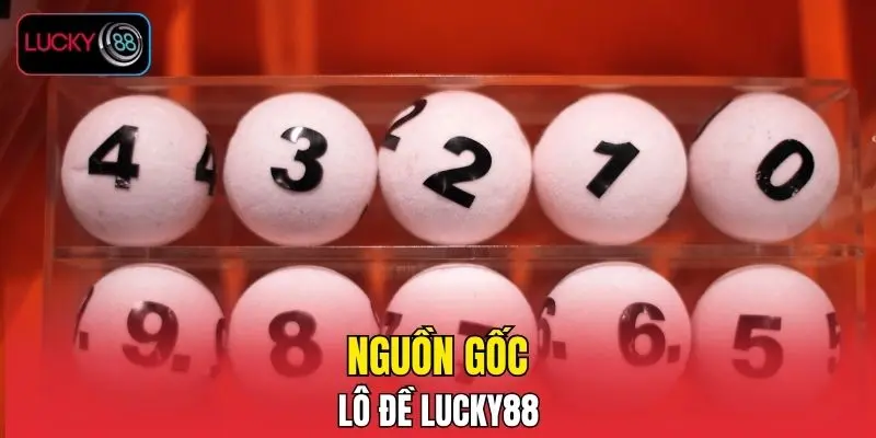 Nguồn gốc lô đề LUCKY88