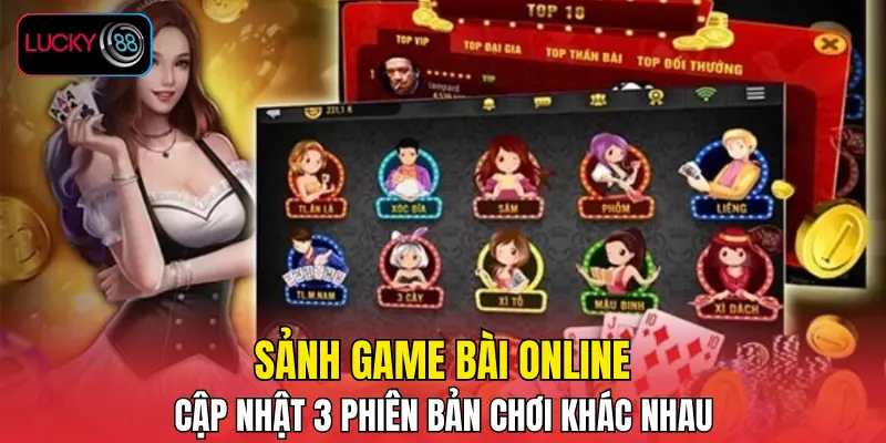 Sảnh game bài online cập nhật 3 phiên bản chơi khác nhau