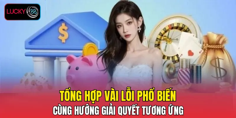 Tổng hợp vài lỗi phổ biến cùng hướng giải quyết tương ứng
